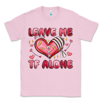 Bubblegum Pink leave me tf alone valentines day Classic Tee - MaliasSmallBusiness