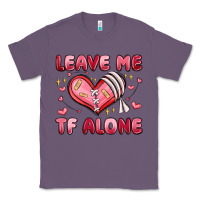 Lavender leave me tf alone valentines day Classic Tee - MaliasSmallBusiness