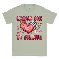 Matcha leave me tf alone valentines day Classic Tee - MaliasSmallBusiness