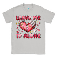Moon Dust leave me tf alone valentines day Classic Tee - MaliasSmallBusiness