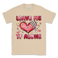Mushroom leave me tf alone valentines day Classic Tee - MaliasSmallBusiness