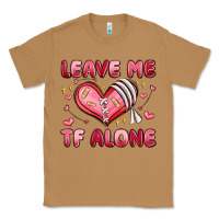 Toasted Coconut leave me tf alone valentines day Classic Tee - MaliasSmallBusiness