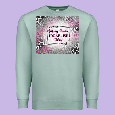 Feeling Kinda Idgaf Ish Today With Leopard Premium Sweatshirt Designed By Tumblerdesignbyshophia