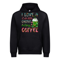 Black I Love A Cute Little Cactus Holding Coffee Urban Hoodie - FaDigitalArtStudio