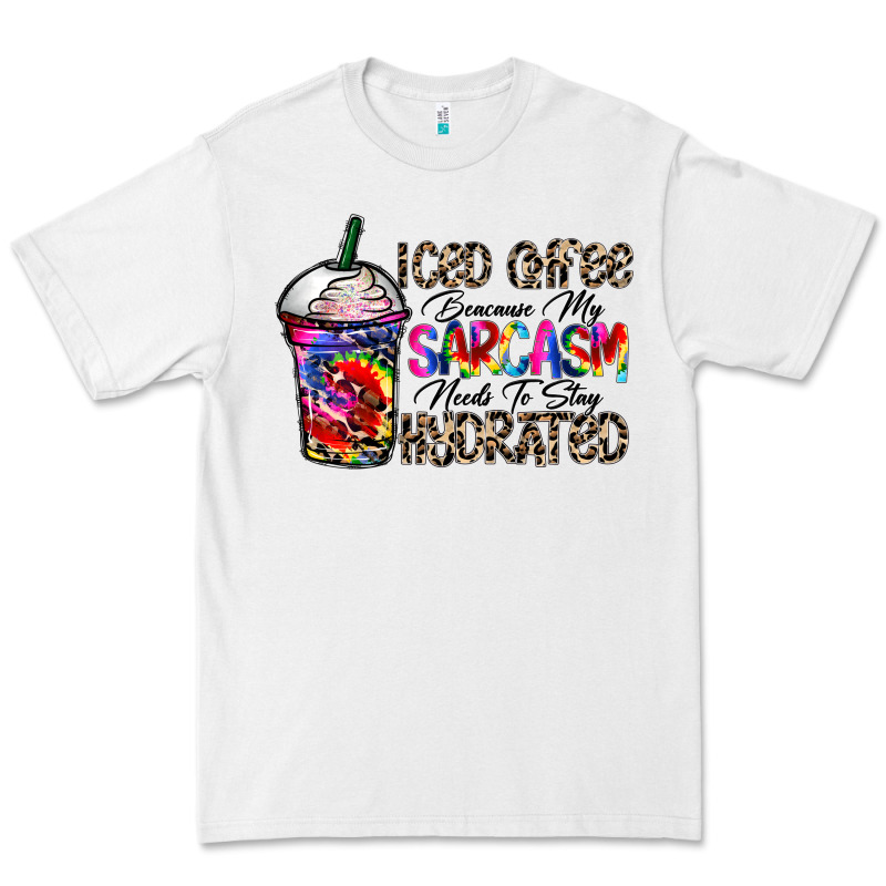 Coffee Because My Sarcasm Needs To Stay Png Premium Tee by CowhideDigitalArt | Teevron
