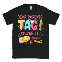 Black dear parents tag youre it teacher Classic Tee - JahusDesignShop