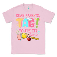 Bubblegum Pink dear parents tag youre it teacher Classic Tee - JahusDesignShop