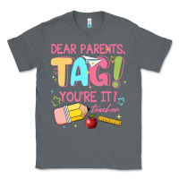 Charcoal Heather dear parents tag youre it teacher Classic Tee - JahusDesignShop