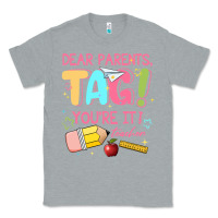 Heather Grey dear parents tag youre it teacher Classic Tee - JahusDesignShop
