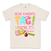 Natural dear parents tag youre it teacher Classic Tee - JahusDesignShop