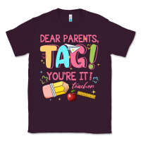 Plum dear parents tag youre it teacher Classic Tee - JahusDesignShop