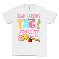 White dear parents tag youre it teacher Classic Tee - JahusDesignShop