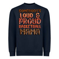 Navy somebodys loud and proud basketball mama Heavyweight Sweatshirt - MaliasSmallBusiness