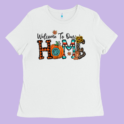 Welcome To Our Home Ladies Tee Designed By Cowhidedigitalart