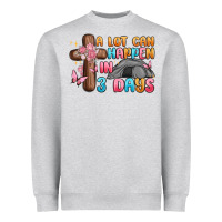 Heather Grey a lot can happen in 3 days Heavyweight Sweatshirt - MaliasSmallBusiness