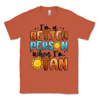 Copper im better person when im tan Classic Tee - MaliasSmallBusiness