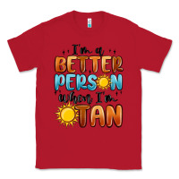 Red im better person when im tan Classic Tee - MaliasSmallBusiness