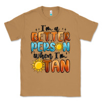 Toasted Coconut im better person when im tan Classic Tee - MaliasSmallBusiness