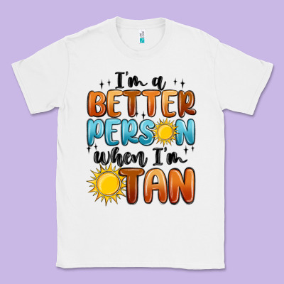 Im Better Person When Im Tan Classic Tee Designed By Maliassmallbusiness