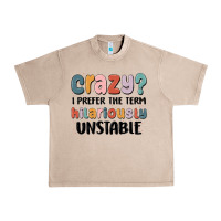 French Oak crazy i prefer the term hilariously unstable Urban Heavy Tee - MaliasSmallBusiness