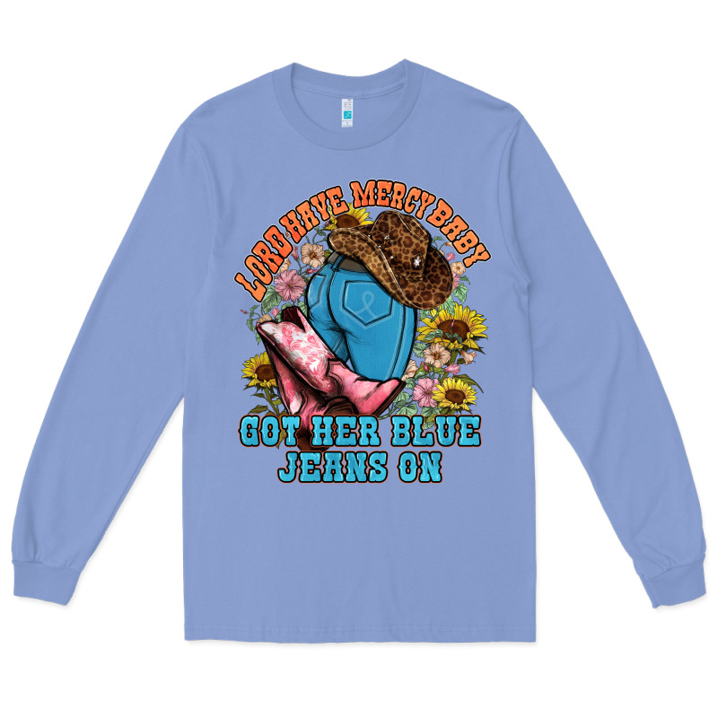 Lord Have Mercy Baby Got Her Blue Jeans On Long Sleeve Tee by NancyCooperArtShop | Teevron