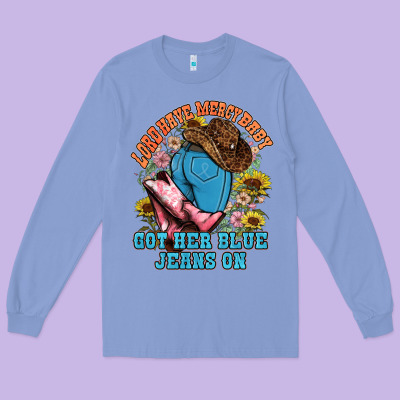 Lord Have Mercy Baby Got Her Blue Jeans On Long Sleeve Tee Designed By Nancycooperartshop