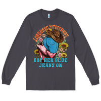 Smoke lord have mercy baby got her blue jeans on Long Sleeve Tee - NancyCooperArtShop