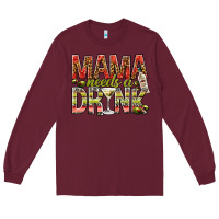 Burgundy mama needs a drink Long Sleeve Tee - NancyCooperArtShop