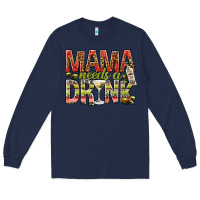 Navy mama needs a drink Long Sleeve Tee - NancyCooperArtShop