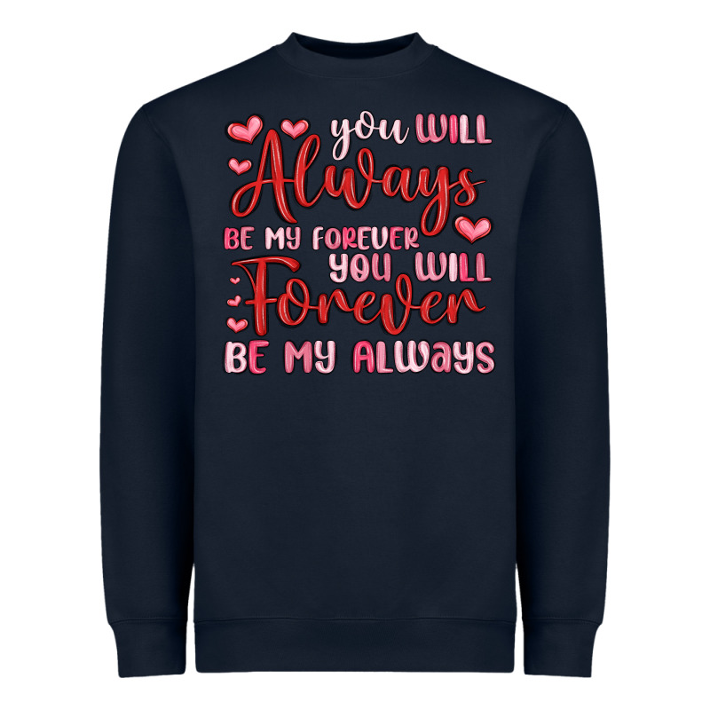 You Will Always Be My Forever You Will Forever Be Heavyweight Sweatshirt by MaliasSmallBusiness | Teevron