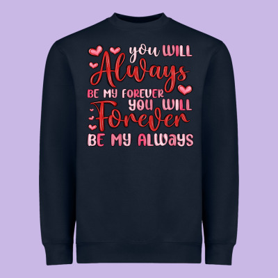 You Will Always Be My Forever You Will Forever Be Heavyweight Sweatshirt Designed By Maliassmallbusiness
