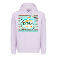 Lilac don't make me use my teacher voice Premium Hoodie - TumblerDesignByShophia