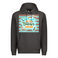 Smoke don't make me use my teacher voice Premium Hoodie - TumblerDesignByShophia