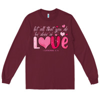 Let All That You Do Be Done In Love Long Sleeve Tee | Teevron