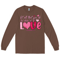 Chestnut let all that you do be done in love Long Sleeve Tee - MaliasSmallBusiness
