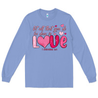 Colony Blue let all that you do be done in love Long Sleeve Tee - MaliasSmallBusiness