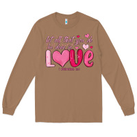 Toasted Coconut let all that you do be done in love Long Sleeve Tee - MaliasSmallBusiness