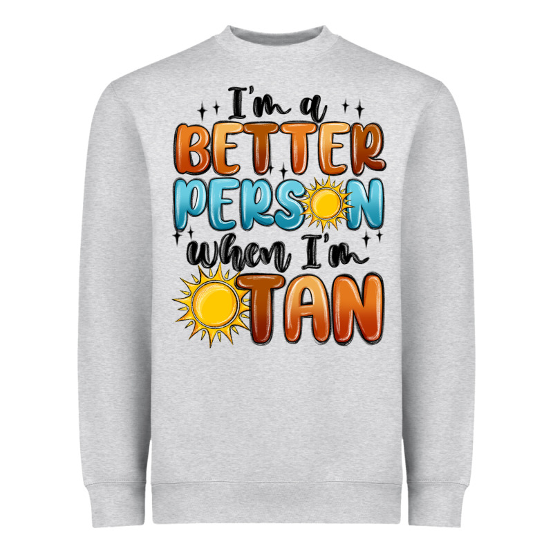 I'm Better Person When I'm Tan Heavyweight Sweatshirt by MaliasSmallBusiness | Teevron