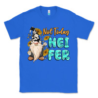 True Royal not today heifer cow gnome Classic Tee - MaliasSmallBusiness