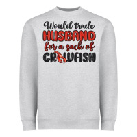 Heather Grey would trade husband for a sack of crawfish Heavyweight Sweatshirt - MaliasSmallBusiness