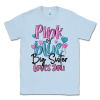 Dusty Blue pink or blue big sister loves you Classic Tee - MaliasSmallBusiness