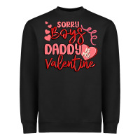 Black sorry boys daddy is my valentine Heavyweight Sweatshirt - MaliasSmallBusiness