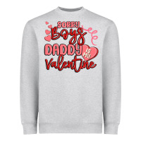 Heather Grey sorry boys daddy is my valentine Heavyweight Sweatshirt - MaliasSmallBusiness