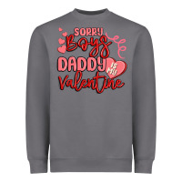 Sorry Boys Daddy Is My Valentine Heavyweight Sweatshirt | Teevron