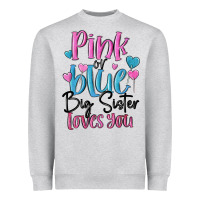 Pink Or Blue Big Sister Loves You Heavyweight Sweatshirt | Teevron