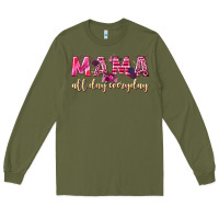 Army Green mama all day everyday Long Sleeve Tee - NancyCooperArtShop