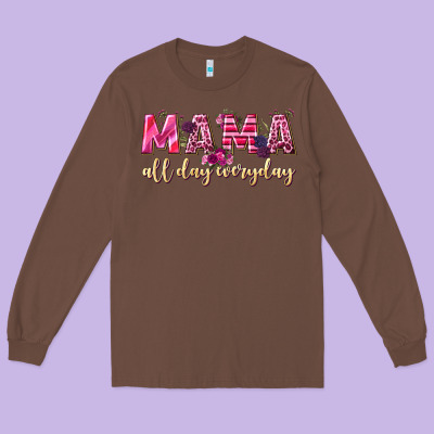 Mama All Day Everyday Long Sleeve Tee Designed By Nancycooperartshop