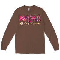 Chestnut mama all day everyday Long Sleeve Tee - NancyCooperArtShop