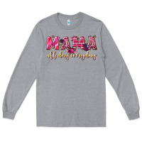Heather Grey mama all day everyday Long Sleeve Tee - NancyCooperArtShop