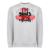 Heather Grey i'm yours no refunds Heavyweight Sweatshirt - MaliasSmallBusiness